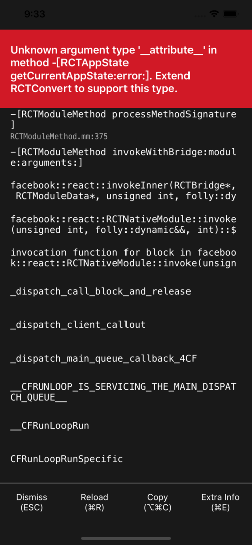 RCTModuleMethod.mm:375] Unknown argument type '__attribute__' in method -[RCTAppState getCurrentAppState:error:]. Extend RCTConvert to support this type.