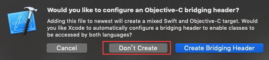 In the Would you like to configure an Objective-C bridging header? Pop-up box, select Don't Create 